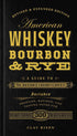 A Guide to Whiskey, Bourbon, & Rye Hardback